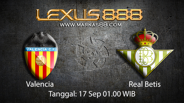 Prediksi Bola Jitu Valencia vs Real Betis 17 September 2018 ( Spanish La Liga )