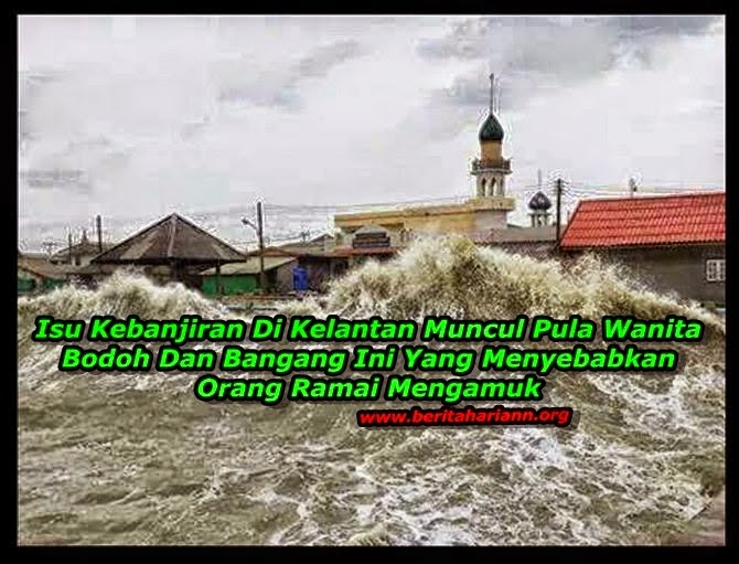 Dalam Kita Risau Tentang Isu Banjir Di Kelantan ,Muncul Pulak Wanita