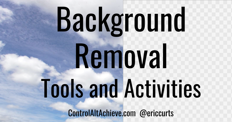 Control Alt Achieve: Background Removal Tools and Activities