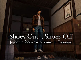 Shoes On... Shoes Off: Japanese footware customs in Shenmue