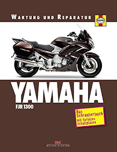 Yamaha FJR 1300: Das Schrauberbuch mit farbigen Schaltplänen (Wartung und Reparatur)