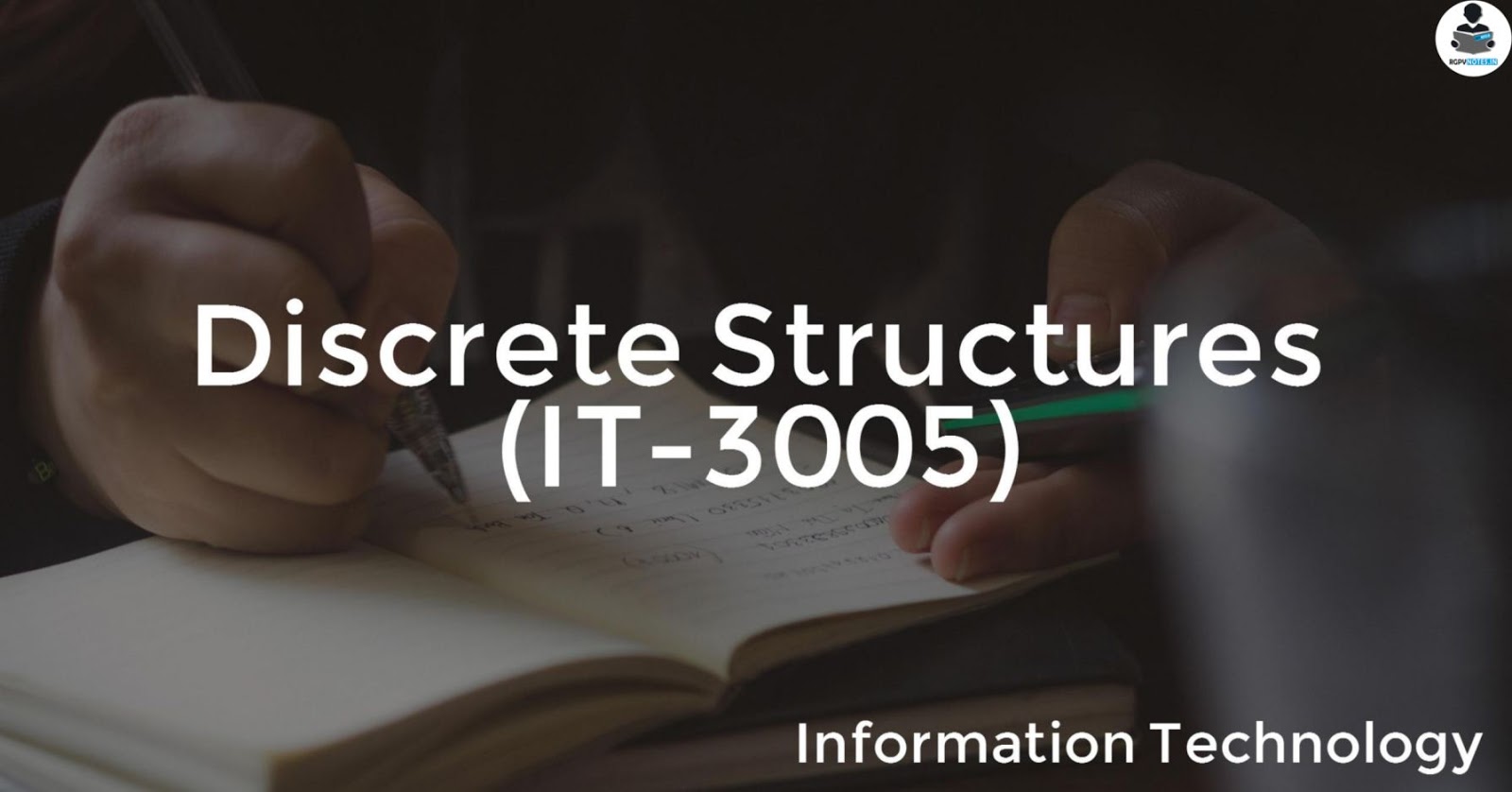 IT3005 - Discrete Structures - RGPV notes CBGS IT3005 - Discrete Structures - RGPV notes CBGS