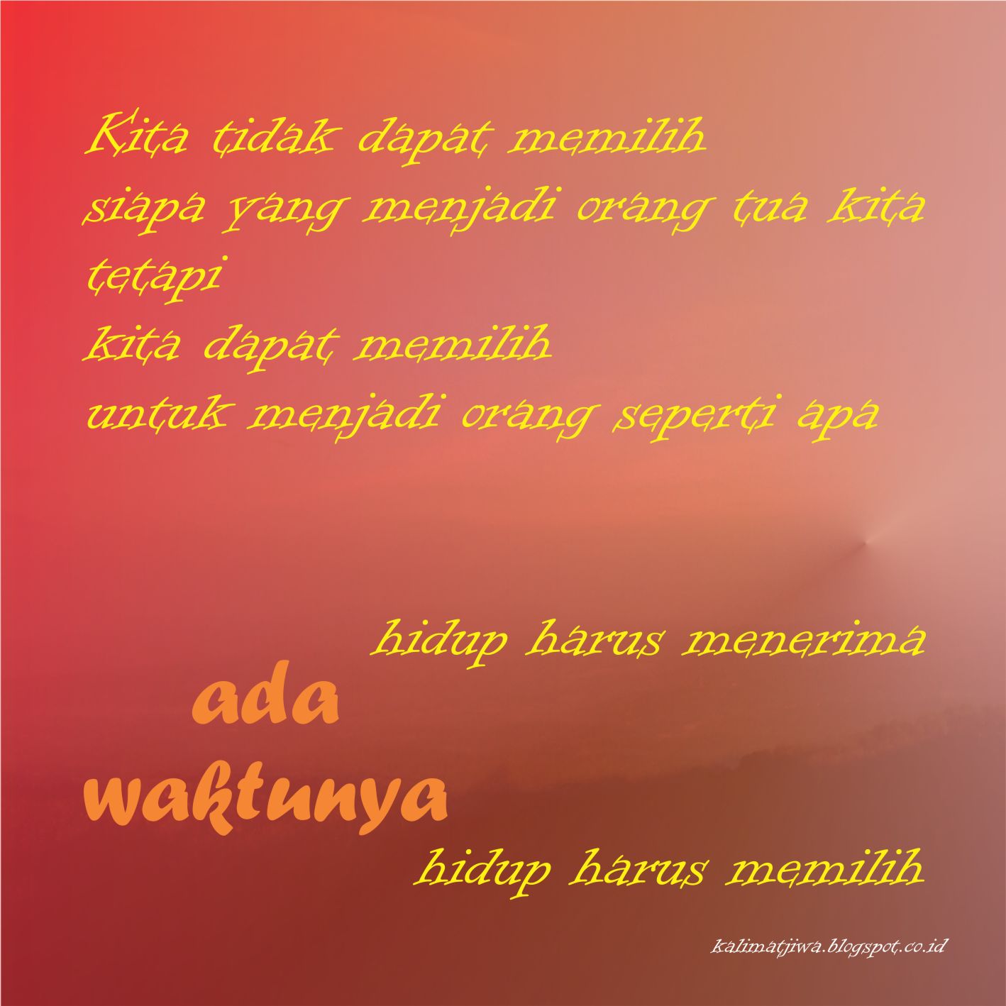 Kata Kata Mutiara dan Puisi Ungkapan Jiwa: Ada waktunya hidup harus
