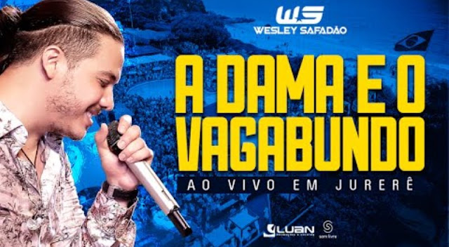 Wesley Safadão - A Dama e o Vagabundo Wesley Safadão - A Dama e o Vagabundo