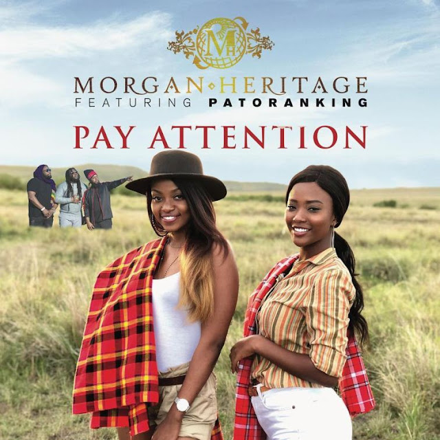 Morgan Heritage Ft. Patoranking - Pay Attention Morgan Heritage Ft. Patoranking - Pay Attention