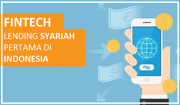 Inilah Fintech Lending Syariah Pertama di Indonesia