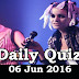 Daily Current Affairs Quiz - 06 Jun 2016