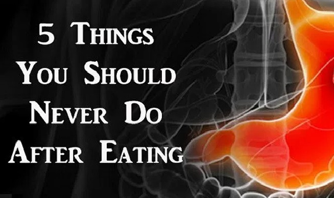 5 Things You Should Never Do After Eating! N ° 4 Is Particularly Dangerous For Your Health