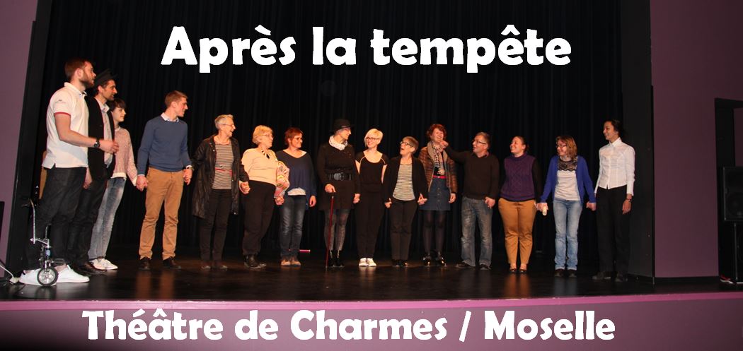 - Après la Tempête -        .Théâtre Charmes / Moselle