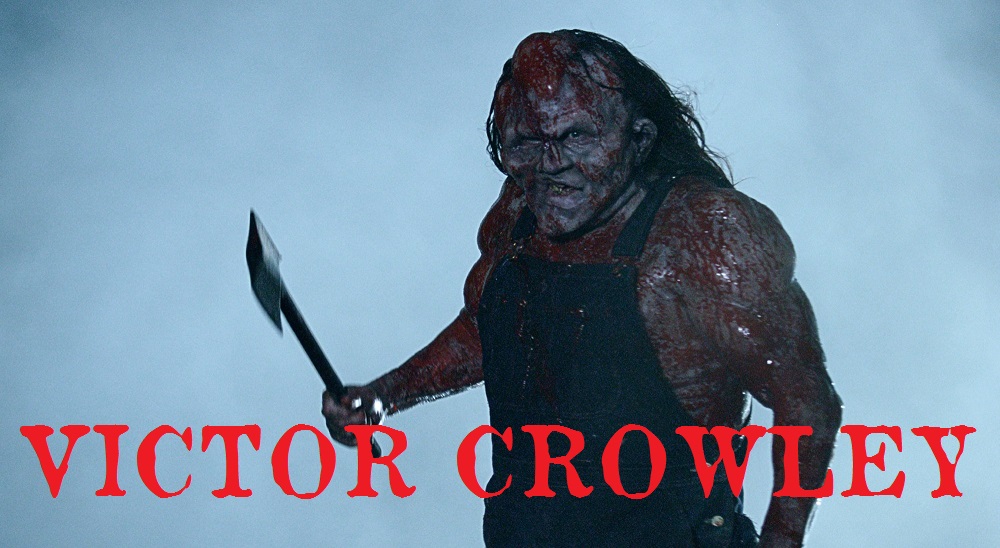 Victor Crowley Is Exactly What Horror Needs [review] The Devil S Eyes