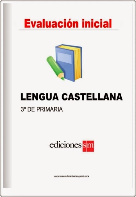 http://www.primerodecarlos.com/TERCERO_PRIMARIA/evaluacion_inicial/lengua3/Eval_inicial_lengua_3.html