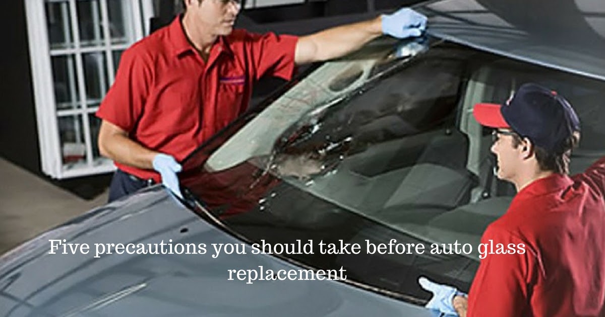 Five precautions you should take before auto glass replacement Glass