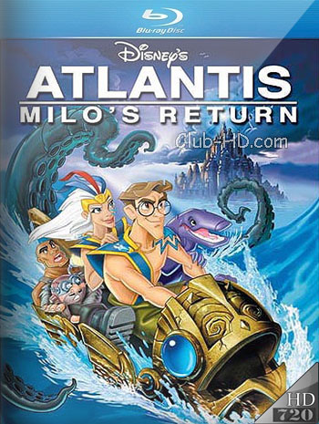 Atlantis: Milo's Return (2003) 720p BDRip Dual Latino-Inglés [Subt. Esp] (Animación)