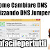 Guida | Come Cambiare DNS Utilizzando DNS Jumper