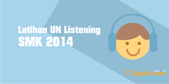 Latihan Soal Listening UN SMK 2014