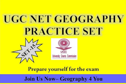 UGC-CBSE NET (GEOGRAPHY-80) PRACTICE SET-15