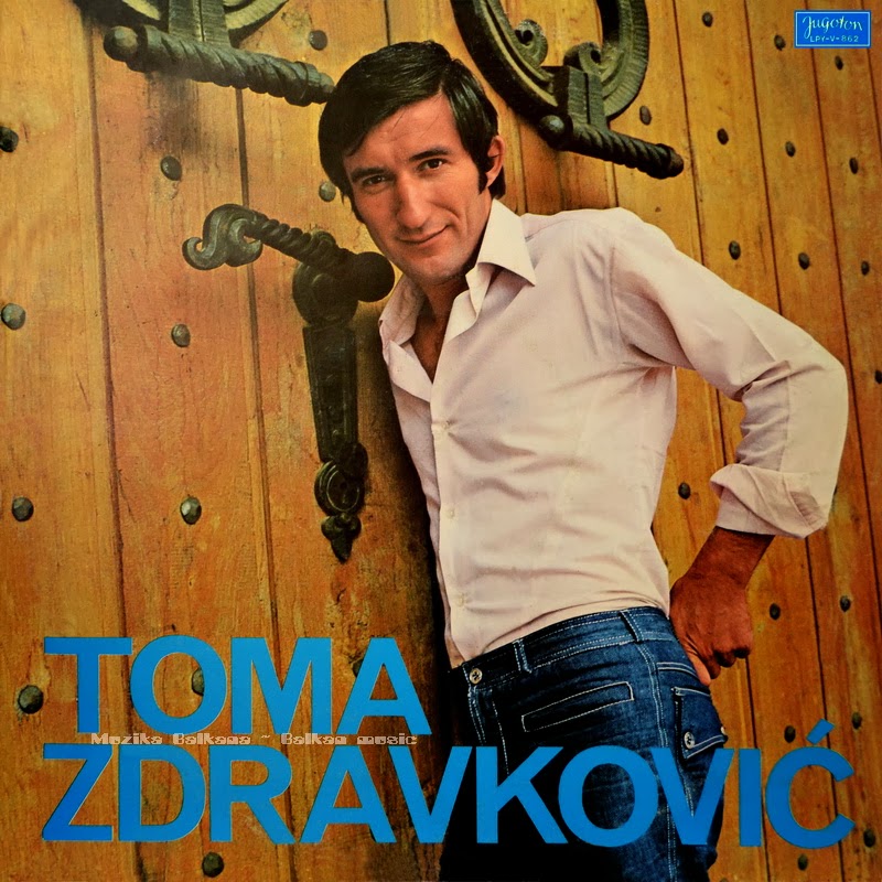 MUZIKA BALKANA BALKAN MUSIC TOMA ZDRAVKOVIĆ Ljubavi, živote moj