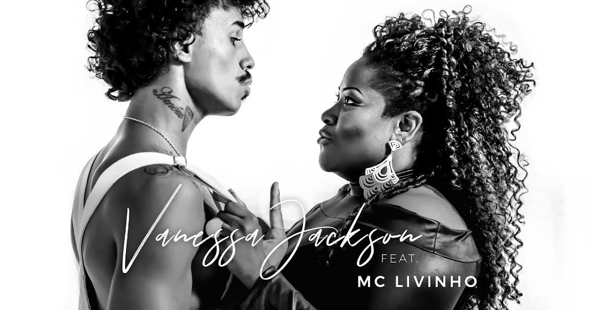 Mc Livinho E Vanessa Jackson Lancaram Uma Cancao Linda Vem Ouvir Voce E O Meu Amor Mattheus Cerqueira mattheus cerqueira blogger