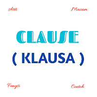 Clause (Klausa) | Pengertian Macam Fungsi dan Contoh ~ Dunia Bahasa Inggris