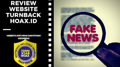 Review Website turnbackhoax.id, Agar Tidak Mudah Termakan Hoax Review Website turnbackhoax.id, Agar Tidak Mudah Termakan Hoax