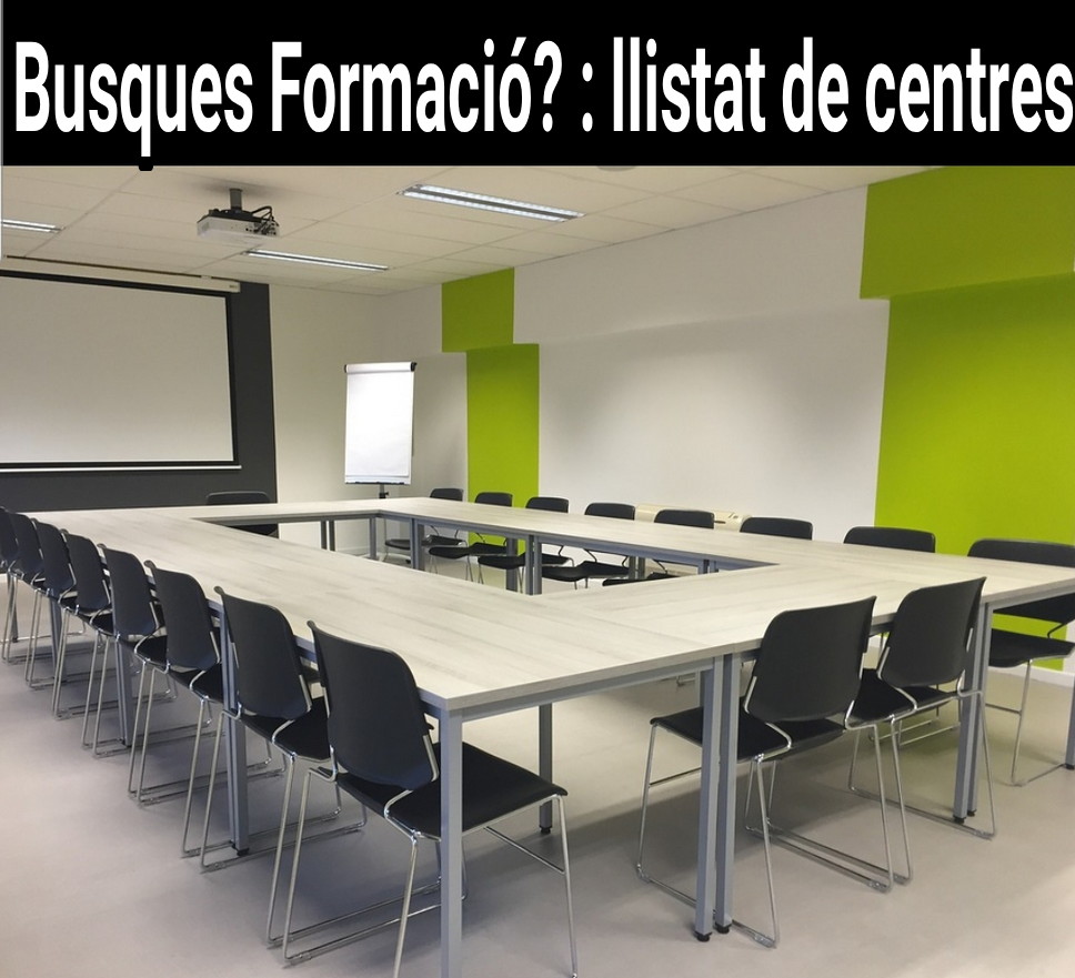 Busques formació ? :llistat de centres de formació