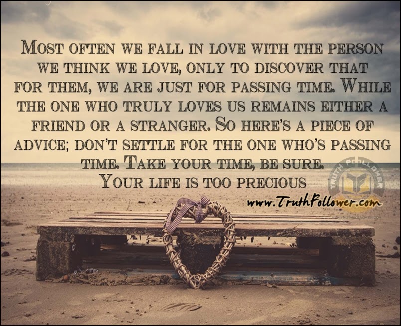 Take your time quotes. Quotes about relationships. Quotes about the Falling in Love with the nature. Take advice. Only to discover