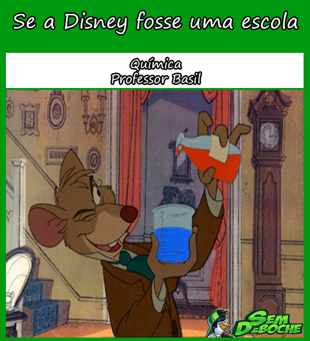 SE A DISNEY FOSSE UMA ESCOLA BASIL