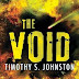 Guest Blog by Timothy S. Johnston and Review of The Void - March 30, 2015