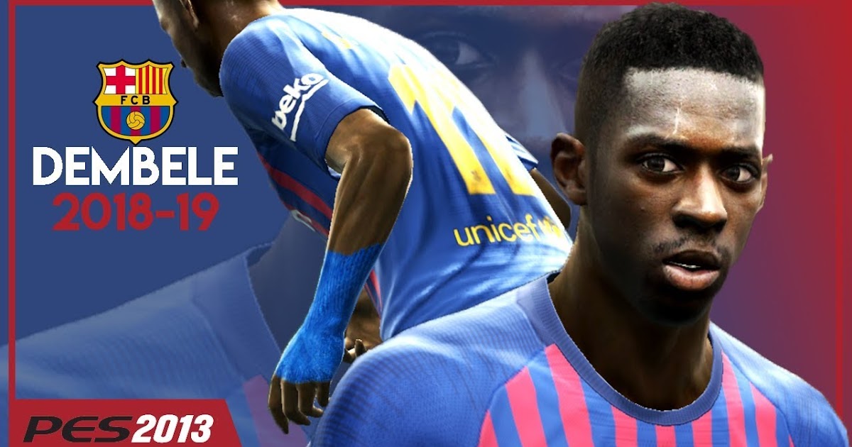 ultigamerz: PES 2013 Ousmane Dembélé (France NT, FC Barcelona) Face 2019