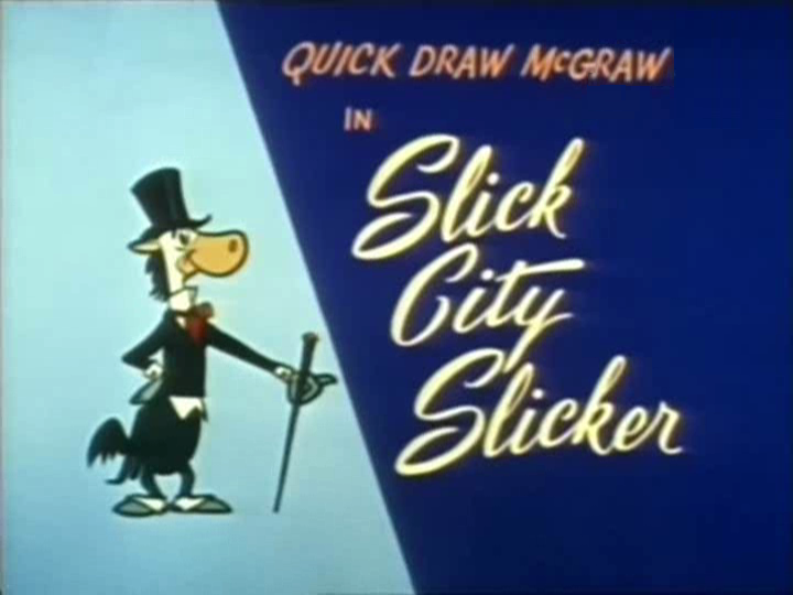Yowp Quick Draw McGraw — Slick City Slicker