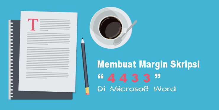 Cara Membuat Margin Skripsi 4 4 3 3 di Microsoft Word Cara Membuat Margin Skripsi 4 4 3 3 di Microsoft Word