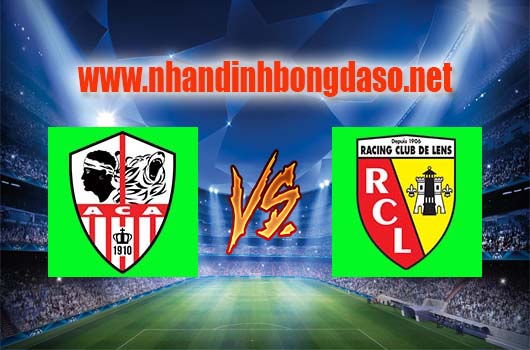Nhận định Ajaccio vs Lens, 01h45 ngày 11-04 Nhận định Ajaccio vs Lens, 01h45 ngày 11-04