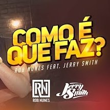 Baixar Como é que Faz Jerry Smith e Rob Nunes Mp3 Gratis Baixar Como é que Faz Jerry Smith e Rob Nunes Mp3 Gratis