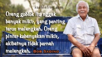 Image Result For Kata Kata Bijak Om Bob Sadino Image Result For Kata Kata Bijak Om Bob Sadino