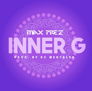 Max Prez – "Inner G"