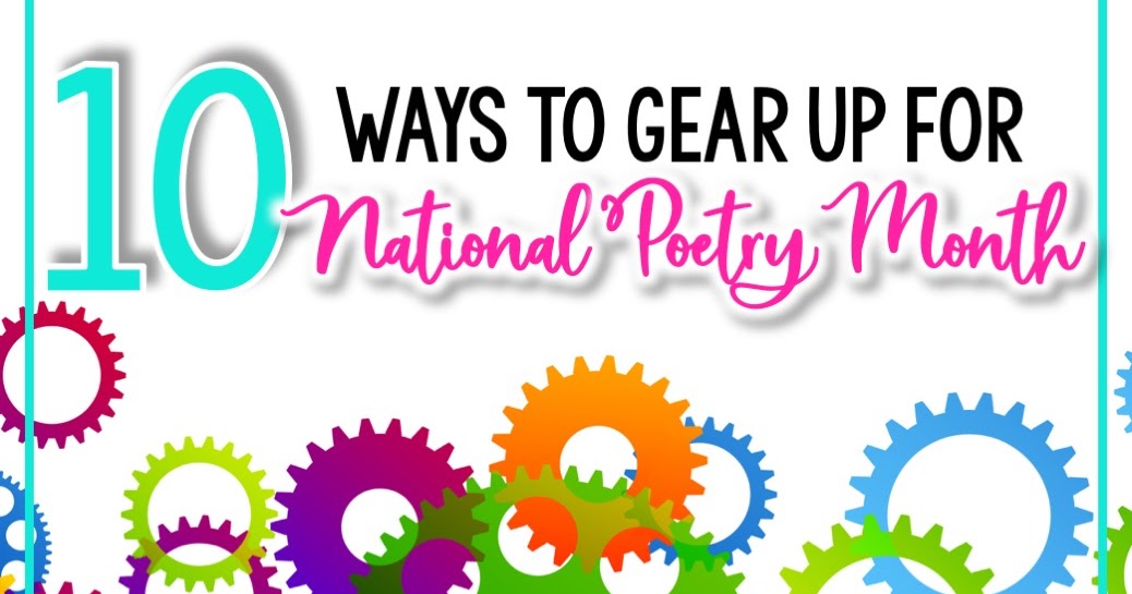 10 Ways to Gear up for National Poetry Month