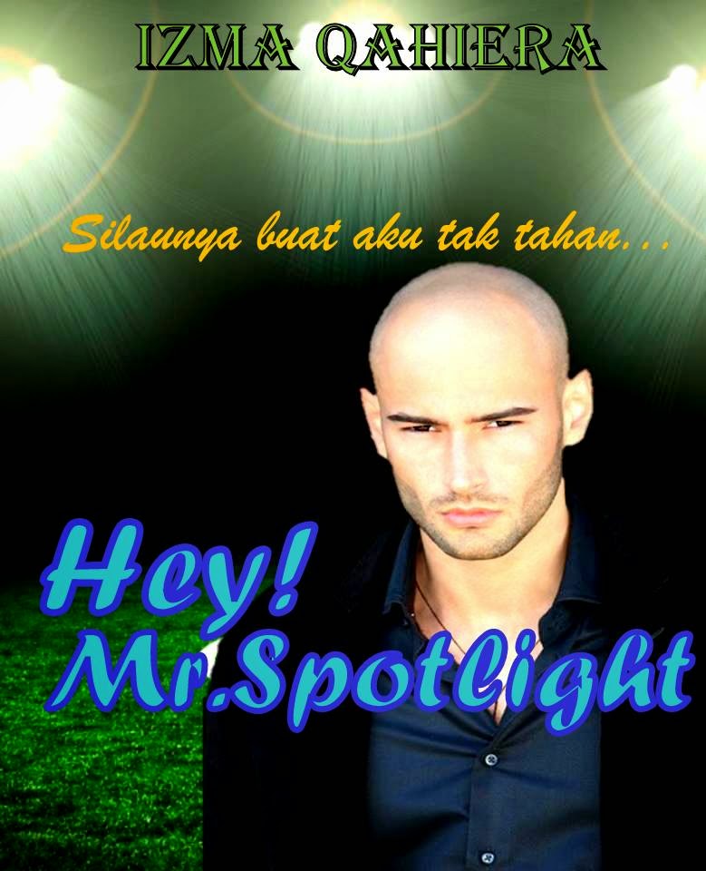 Hasil Tenyehan IzMa QaHiErA: HEY MR.SPOTLIGHT! BAB 6