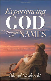 Experiencing God Through His Names Sheryl Giesbrecht