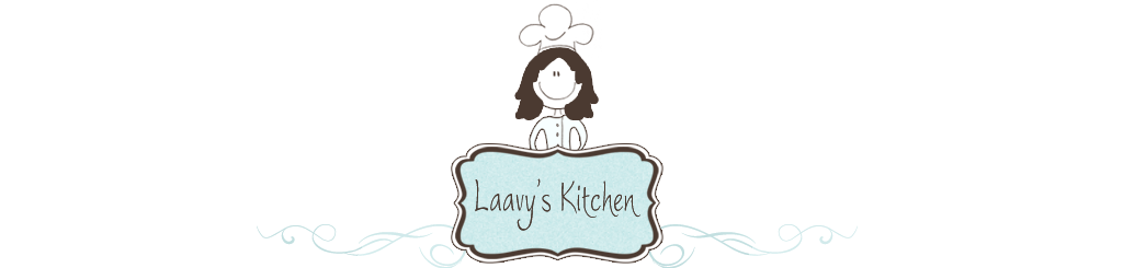 Laavy's Kitchen - A food blog by Laavy