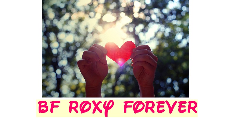 BF Roxy Forever