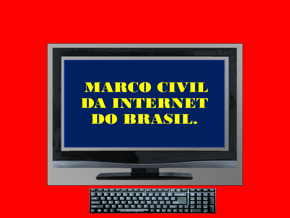 O marco civil é a constituição brasileira da O marco civil é a constituição brasileira da