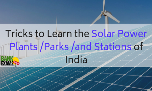 Tricks to Learn the Solar Power Plants / Parks / and Stations of India