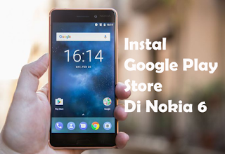 Cara Mudah Instal Google Play Store Di HP Nokia 6