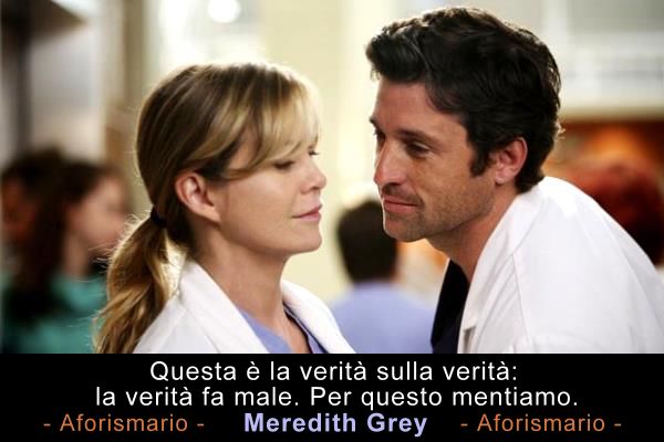 Frasi Di Natale Greys Anatomy.Aforismario Aforismi Frasi E Citazioni Su Verita E Menzogna