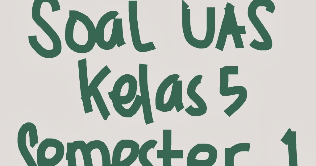 Soal UAS Matematika Kelas 5 Semester 1 dan Kunci Jawaban Tahun 2017\/2018  Soal UTS, UAS, UKK 