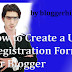 How to Create a User Registration Form for Blogger