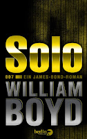 Cover: James Bond SOLO, von William Boyd, ein 007 Roman
