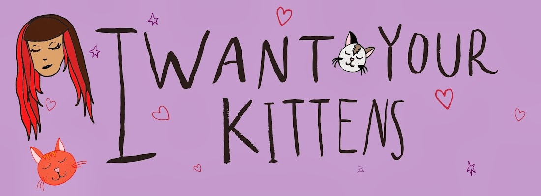 I Want Your Kittens