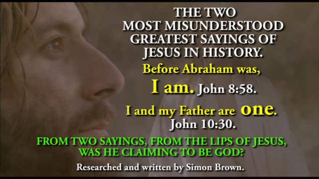 FROM TWO SAYINGS, FROM THE LIPS OF JESUS,  WAS HE CLAIMING TO BE GOD?