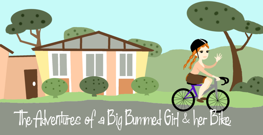 The Adventures of  Big Bummed Girl and her Bike